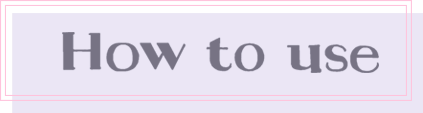 How to use